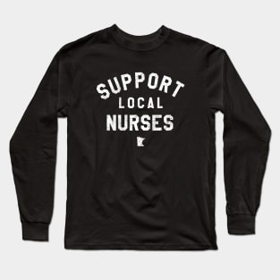 Support Local Nurses Long Sleeve T-Shirt